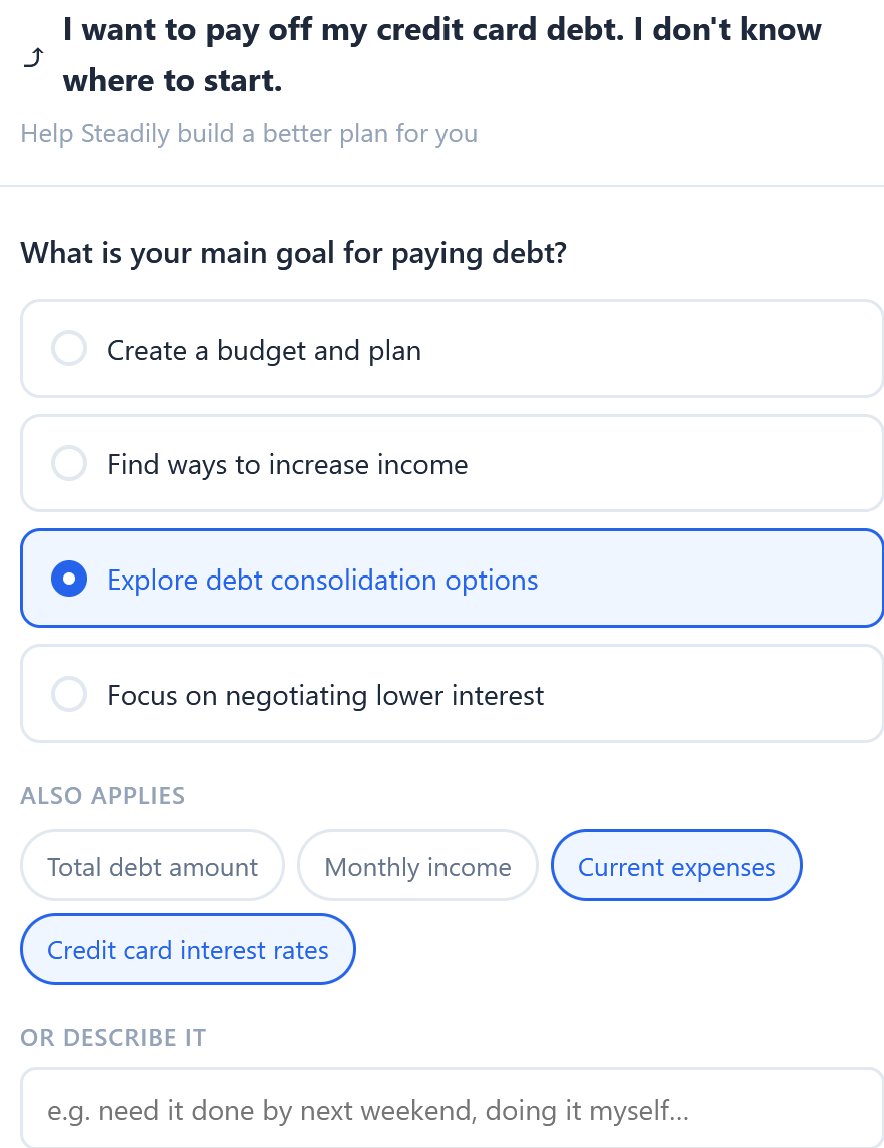 Steadily asking clarifying questions about your goals and constraints